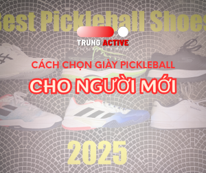 cach chon giay pickleball cho nguoi moi