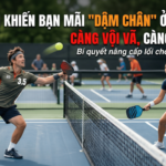 tai sao ban choi pickleball mai khong len trinh